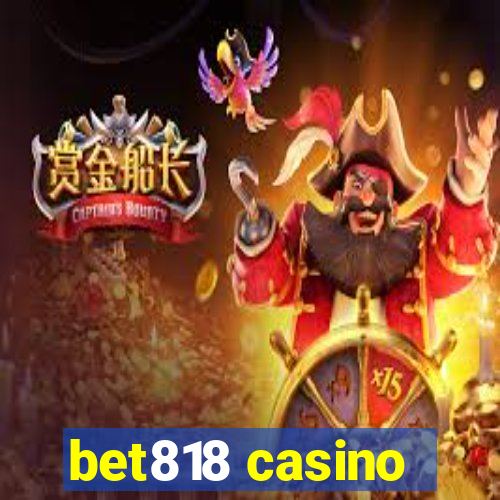 bet818 casino